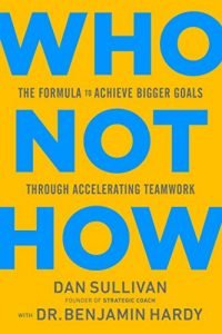 Who Not How - Dan Sullivan