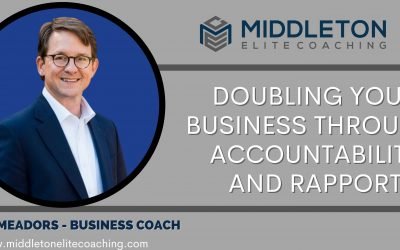Doubling Your Real Estate Business Through Accountability and Rapport