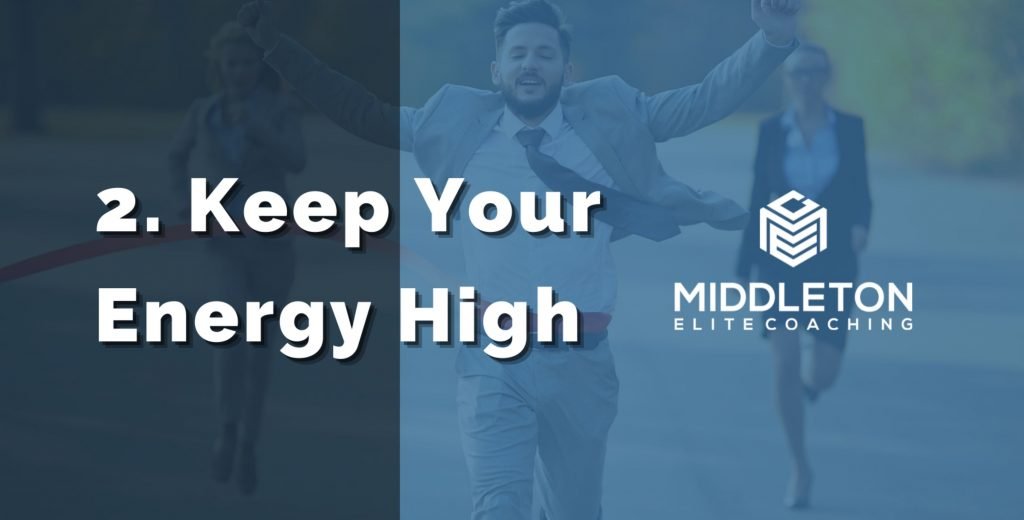 Keep Your Energy High - Real Estate Coaching Tips