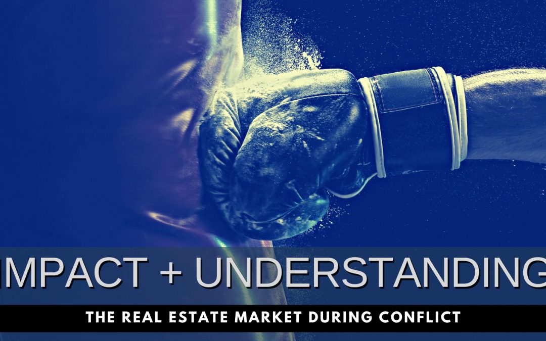IMPACT AND UNDERSTANDING - THE REAL ESTATE MARKET DURING CONFLICT IN EASTERN EUROPE RUSSIA UKRAINE