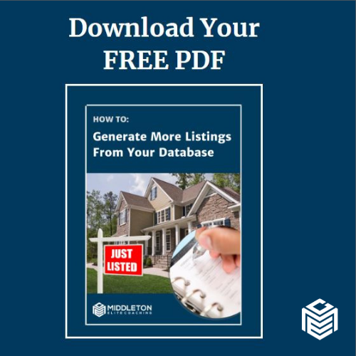HOW TO GENERATE MORE LISTINGS FROM YOUR DATABASE - MIDDLETON ELITE COACHING