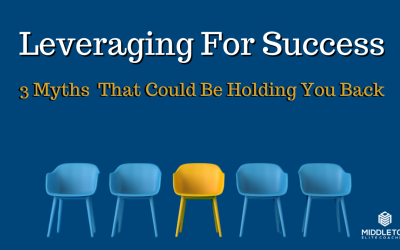 Leveraging For Success: 3 Myths That Could Be Holding You Back