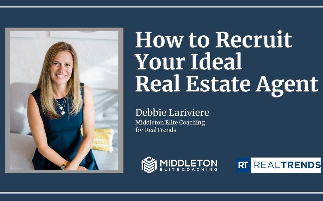 How To Recruit Your Ideal Real Estate Agent