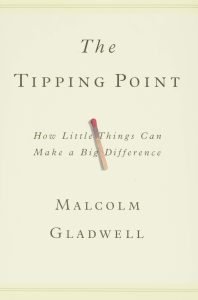 The Tipping Point -Malcolm Gladwell