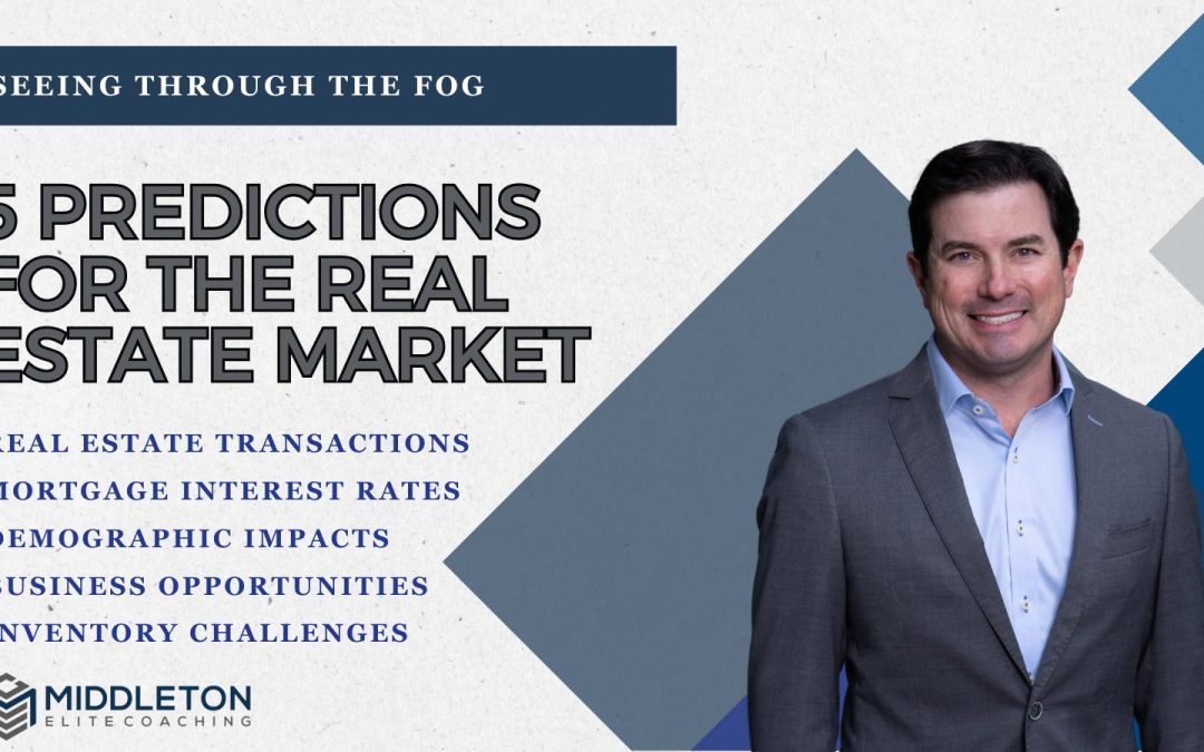 5 Predictions For The Real Estate Market: Seeing Through The Fog