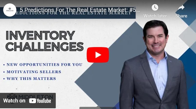 Prediction #5 - Inventory Challenges - 5 Predictions For The Real Estate Market - Middleton Elite Coaching