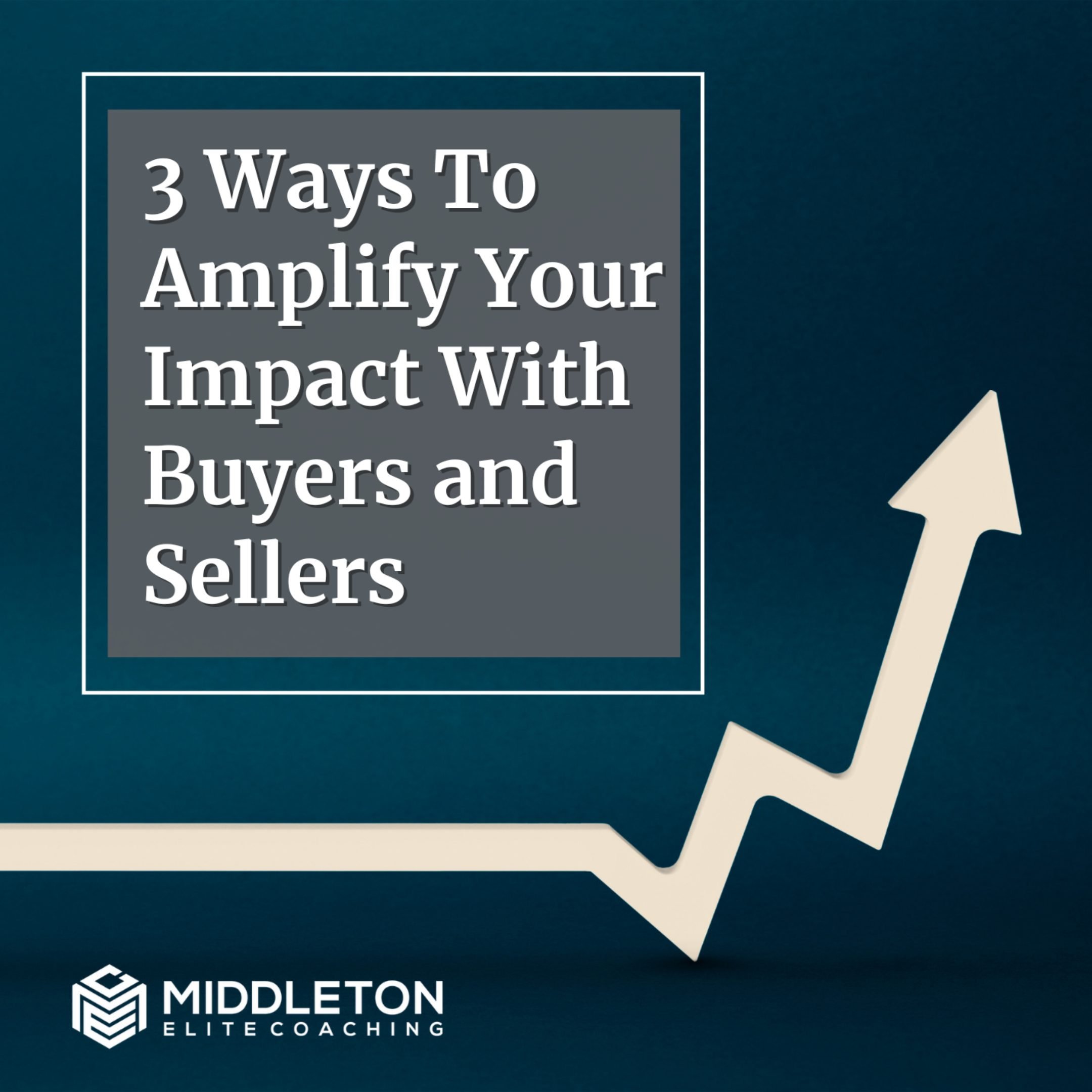 3 Ways To Amplify Your Impact FB HOW TO GENERATE MORE LISTINGS FROM YOUR DATABASE - MIDDLETON ELITE COACHING