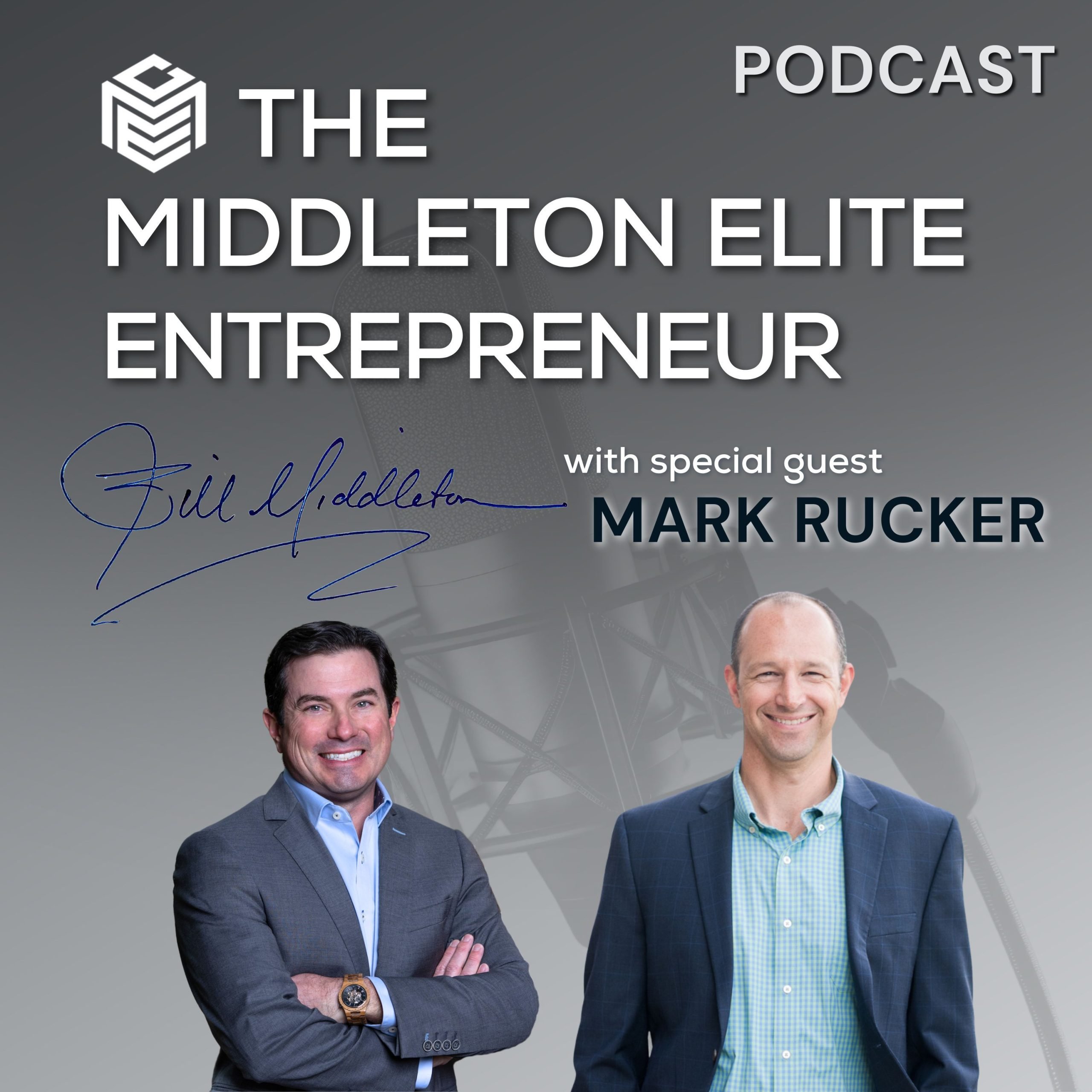 MARK RUCKER - EP. 3 The Middleton Elite Entrepreneur with Mark Rucker